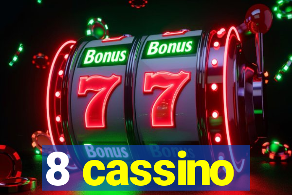 8 cassino